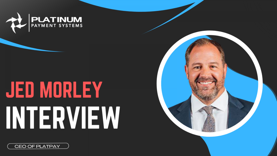 CEO Jed Morley on How to Level Up Your Business for 2021 | Platinum Payment Systems